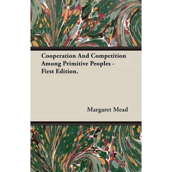 Cooperation And Competition Among Primitive Peoples - First Edition. (Paperback)