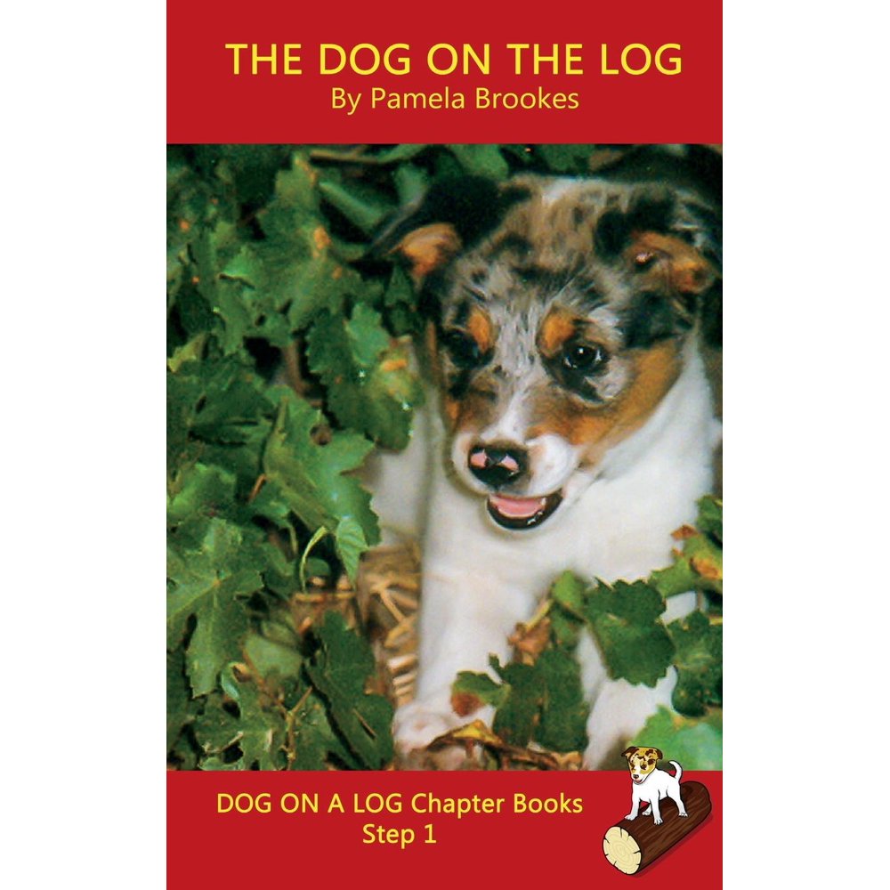 Dog on a Log Chapter Books The Dog on the Log Chapter Book (Other