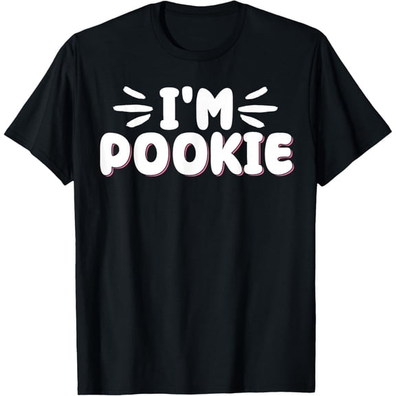 I'm Pookie I Am Pookie T-Shirt- Classic Unisex 100% Cotton Crew Neck T-Shirt Regular Fit Breathable Casual Everyday Wear