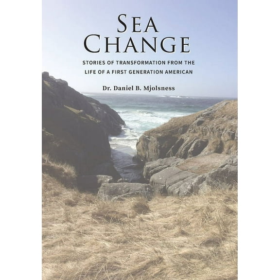 Sea Change: Stories of Transformation from the Life of a First Generation American, (Paperback)