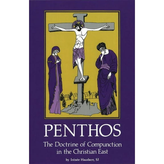Cistercian Studies Series: Penthos : The Doctrine of Compunction in the Christian East (Series #53) (Paperback)