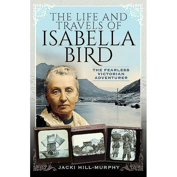 Trailblazing Women: The Life and Travels of Isabella Bird (Hardcover)