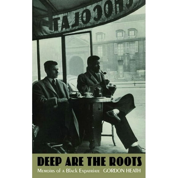 Deep Are the Roots: Memoirs of a Black Expatriate, (Paperback)