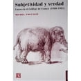 thumbnail image 1 of Subjetividad y verdad: curso en el Collège de France: 1980-1981, 1 of 2