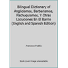 Bilingual Dictionary of Anglicismos, Barbarismos, Pachuquismos, Y Otras Locuciones En El Barrio (English and Spanish Edition), Used [Paperback]