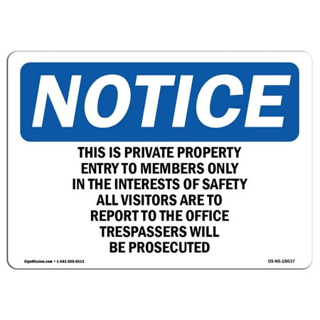 OSHA Notice Sign - This Is Private Property Entry To Members | Choose from: Aluminum, Rigid Plastic or Vinyl Label Decal | Protect Your Business, Work Site, Warehouse & Shop Area |  Made in the