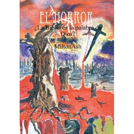 El Horror La Biblia Es La Palabra De Dios Spanish Edition - 