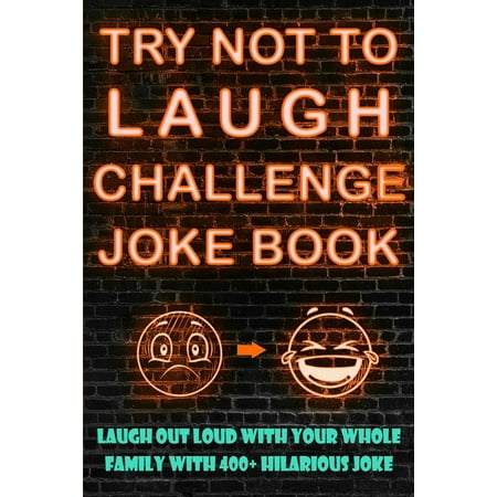 Try Not To Laugh Challenge: Laugh out loud with your whole family with 400+ hilarious joke (The Best Your So Fat Jokes)