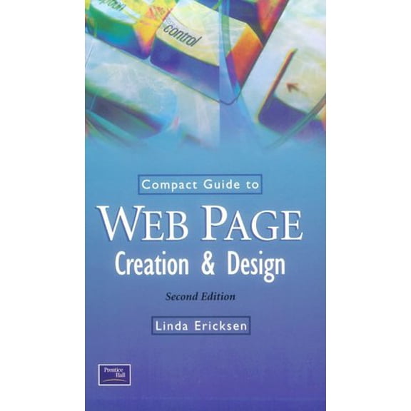 Pre-Owned Compact Guide to Web Page Creation and Design (Paperback) by Linda Ericksen