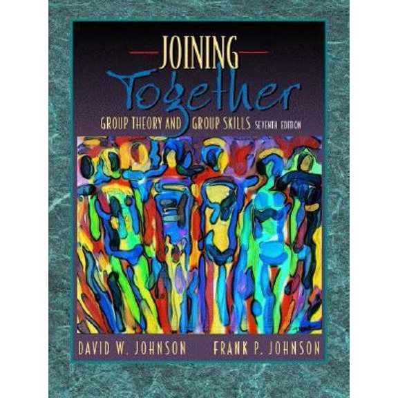 Pre-Owned Joining Together: Group Theory and Group Skills (7th Edition) (Paperback) 0205308597 9780205308590