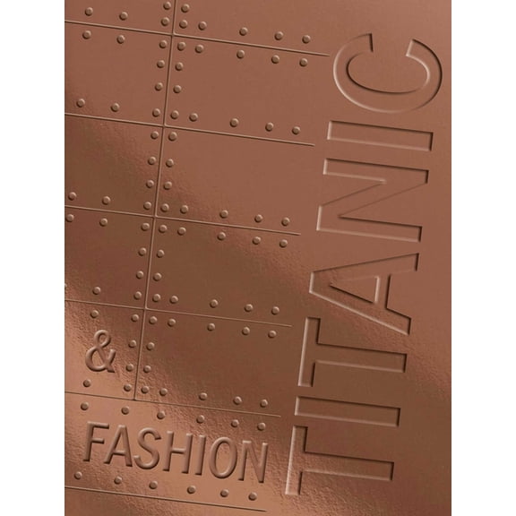 Titanic & Fashion: The Last Dance, (Paperback)