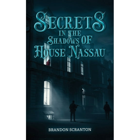 Secrets in the Shadows of House Nassau, (Hardcover)