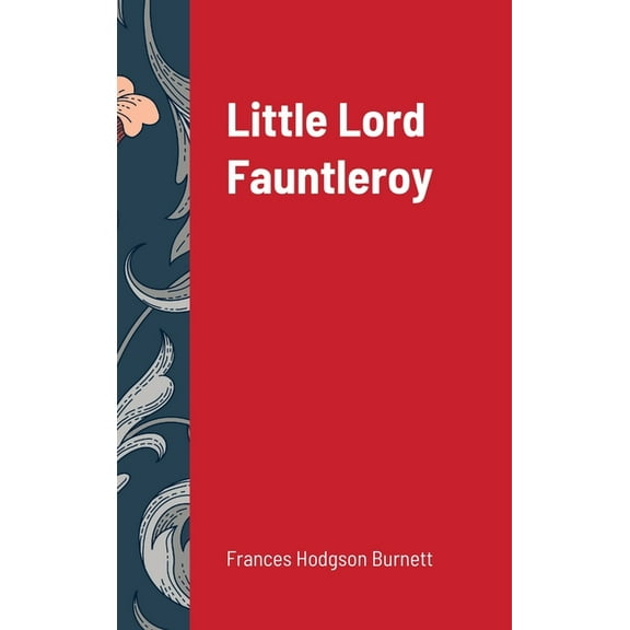 Little Lord Fauntleroy, (Hardcover)