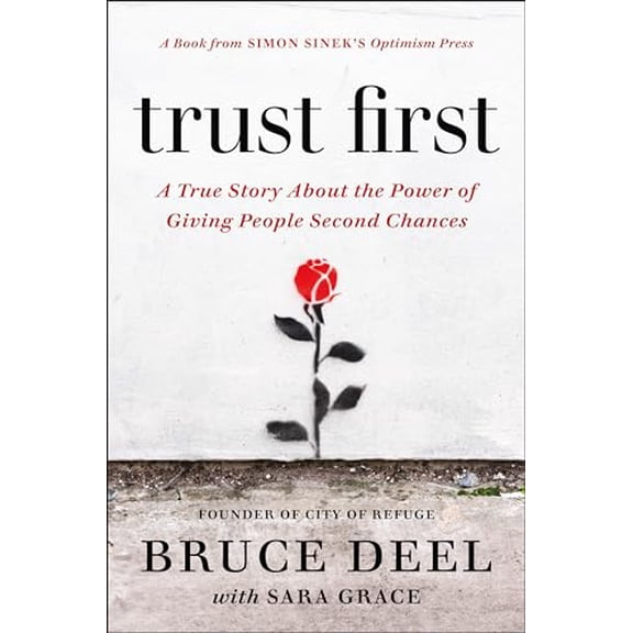 Pre-Owned Trust First: A True Story about the Power of Giving People Second Chances, (Hardcover)