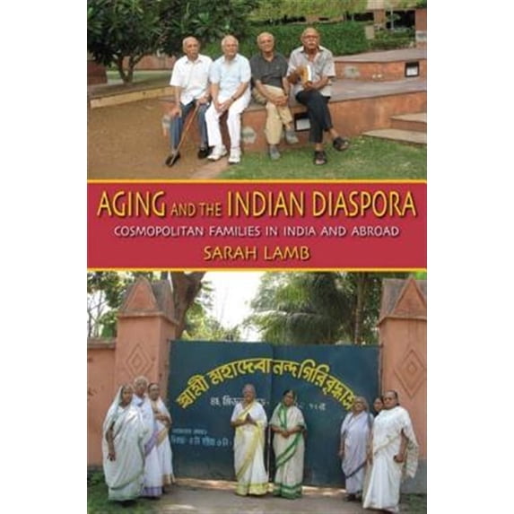 Pre-Owned Aging and the Indian Diaspora: Cosmopolitan Families in India and Abroad (Tracking Globalization)