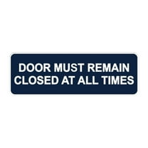 Standard Door Must Remain Closed At All Times Sign(Navy Blue / White) - Medium
