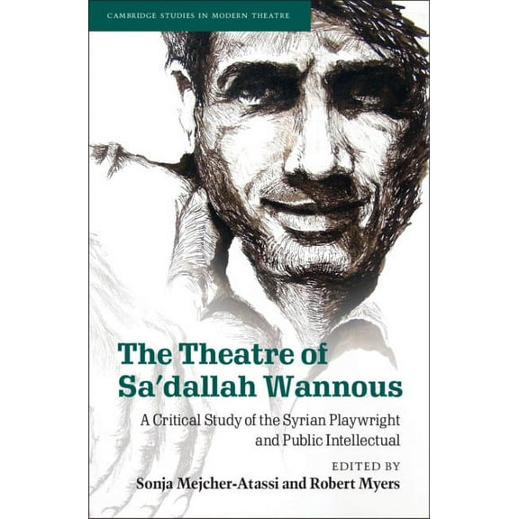 Cambridge Studies in Modern Theatre The Theatre of Sa'dallah Wannous, (Hardcover)