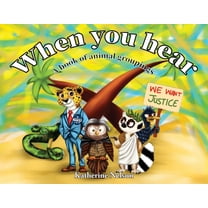 When You Hear: A book of animal groupings, (Paperback)