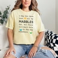 thumbnail image 2 of I May Not Have Lost All Marbles, Idiomatic, Butter Comfort Colors T-Shirt, Medium, 2 of 3
