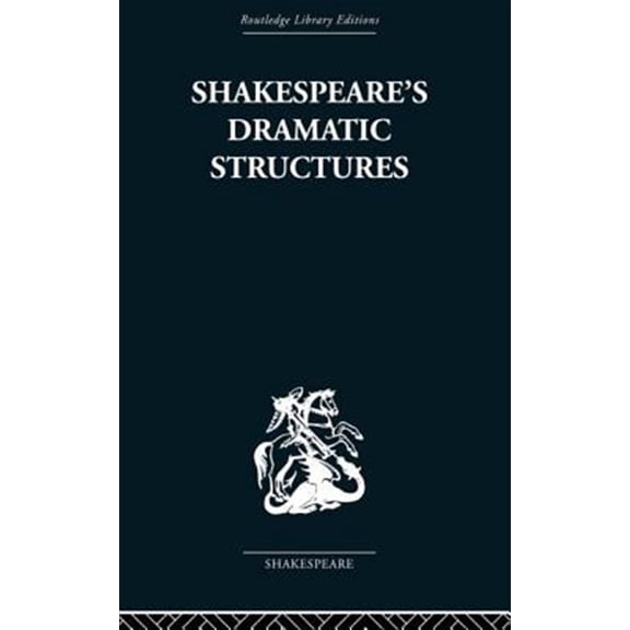 Pre-Owned Shakespeare's Dramatic Structures, (Paperback)