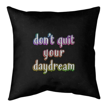 UPC: 0655172450704 | ArtVerse Quotes Don t Quit Your Daydream Quote Chalkboard Style Pillow (w/Rmv Insert)-Spun Poly 16 x 16 Medium