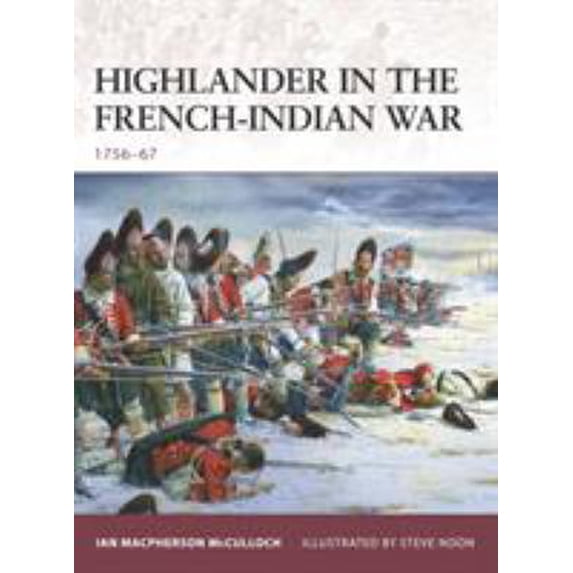 Pre-Owned Highlander in the French-Indian War: 1756-67 (Paperback) 1846032741 9781846032745
