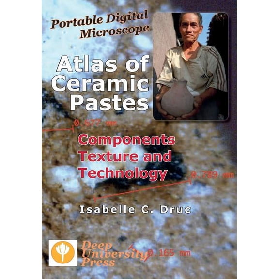 Portable Digital Microscope: Atlas of Ceramic Pastes - Components, Texture and Technology (Paperback)