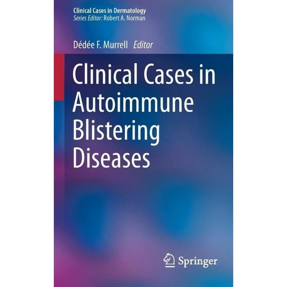 Clinical Cases in Dermatology Clinical Cases in Autoimmune Blistering Diseases, Book 5, (Paperback)