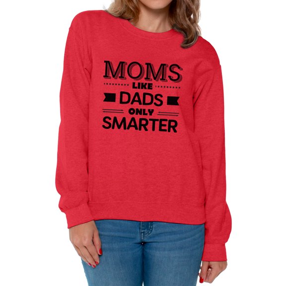 Awkward Styles Women's Moms Like Dads Only Smarter Graphic Sweatshirt Tops Black Gift for Mom