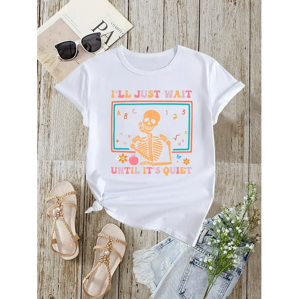 Sarcastic Skeleton Teacher T-Shirt - "I'll Just Wait Until It's Quiet" Graphic, Casual Cotton Blend with Colorful Design, Machine Washable, Perfect Gift for Educators, Humorous Gift|Round Neckline To