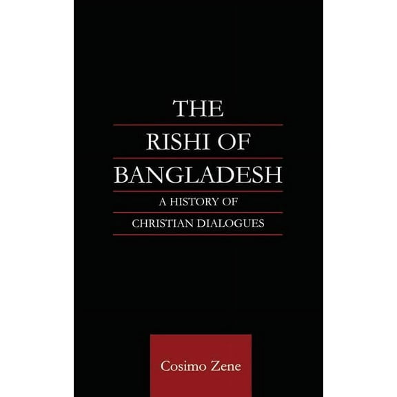 Religion & Society in South Asia Series The Rishi of Bangladesh: A History of Christian Dialogue, (Hardcover)