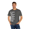 thumbnail image 4 of My Wife Isn't Delicate Like A Flower Quote Gift Cute She Is Exquisite Like Bomb Men Women Unisex Garment-Dyed T-shirt, 4 of 4