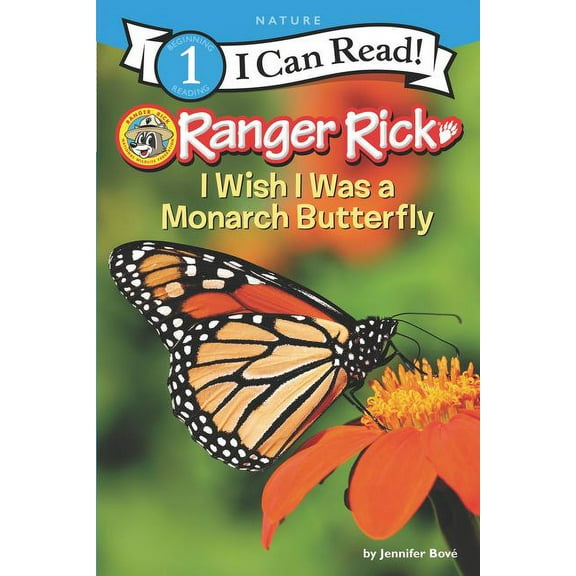 I Can Read Level 1 Ranger Rick: I Wish I Was a Monarch Butterfly, (Paperback)