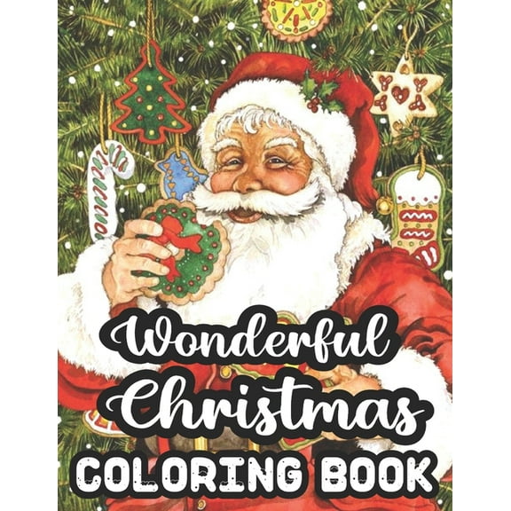 Wonderful Christmas Coloring Book : 50 An Adult Coloring Book Featuring Festive and Beautiful Christmas Scenes in the Wonderful Christmas.. 50 Beautiful Happy Holiday Christmas Relaxation And Stress Relief Wonderful Christmas Coloring Book!! (Paperback)