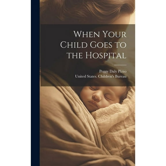 When Your Child Goes to the Hospital (Hardcover)