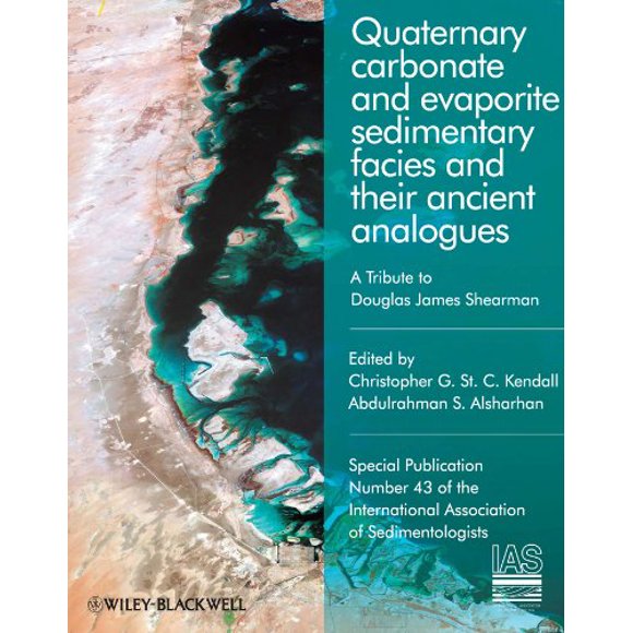 Quaternary Carbonate and Evaporite Sedimentary Facies and Their Ancient Analogues: A Tribute to Douglas James Shearman