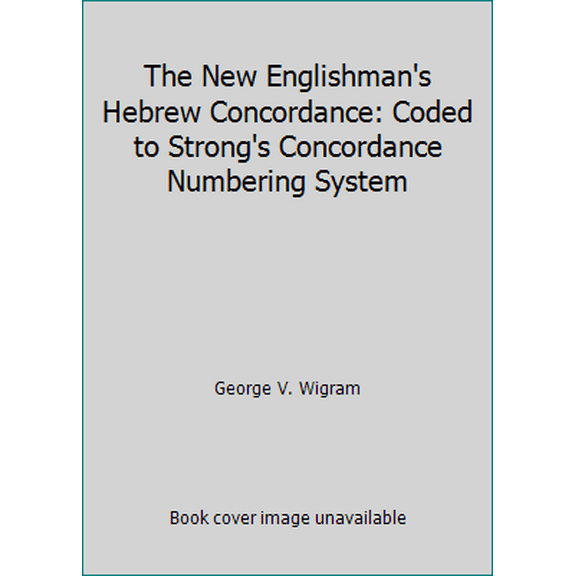 Pre-Owned The New Englishman's Hebrew Concordance: Coded to Strong's Concordance Numbering System (Hardcover) 0913573213 9780913573211
