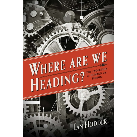 Foundational Questions in Science: Where Are We Heading? : The Evolution of Humans and Things (Hardcover)