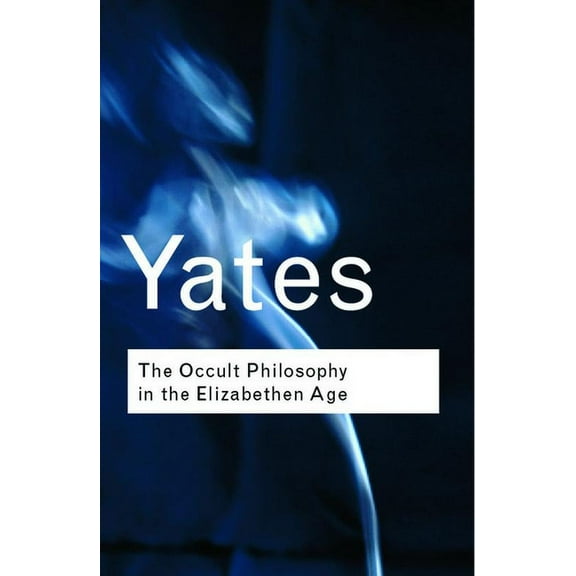 Routledge Classics The Occult Philosophy in the Elizabethan Age, (Paperback)