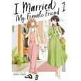 thumbnail image 2 of I Married My Female Friend: I Married My Female Friend Vol. 1 (Series #1) (Paperback), 2 of 2