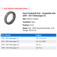 thumbnail image 2 of Front Crankshaft Seal - Compatible with 2009 - 2017 Volkswagen CC 2010 2011 2012 2013 2014 2015 2016, 2 of 2