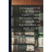 Genealogy of the Warren Family From Richard, Who Came in the Mayflower, in 1620, to 1872 (Paperback)