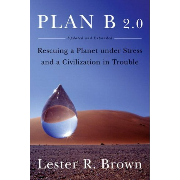 Pre-Owned Plan B 2.0: Rescuing a Planet Under Stress and a Civilization in Trouble (Paperback) 0393328317 9780393328318
