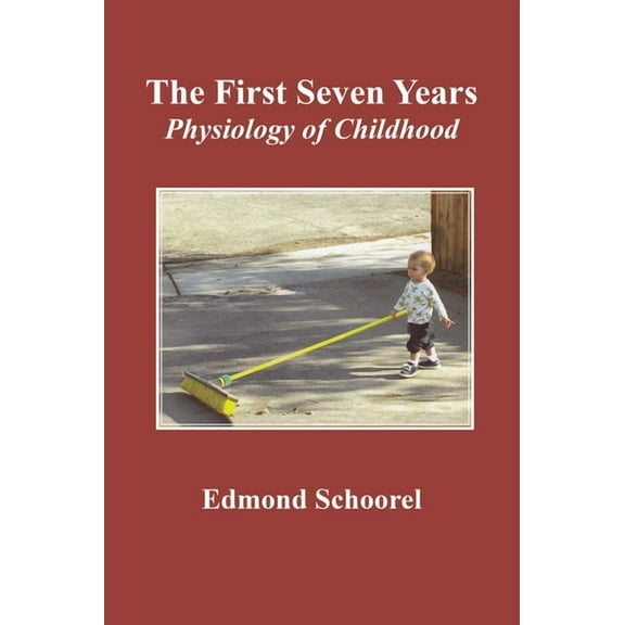 The First Seven Years: Physiology of Childhood, (Paperback)