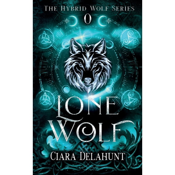 The Hybrid Wolf Lone Wolf: The Hybrid Wolf Series: Prequel, Book 0, (Paperback)