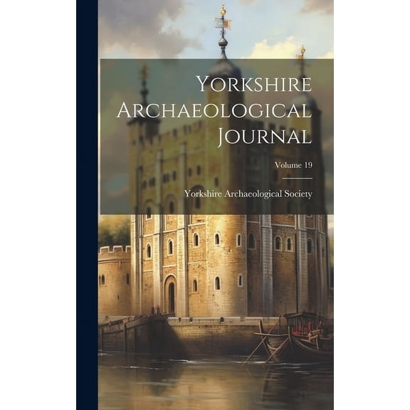 Yorkshire Archaeological Journal; Volume 19 (Hardcover)