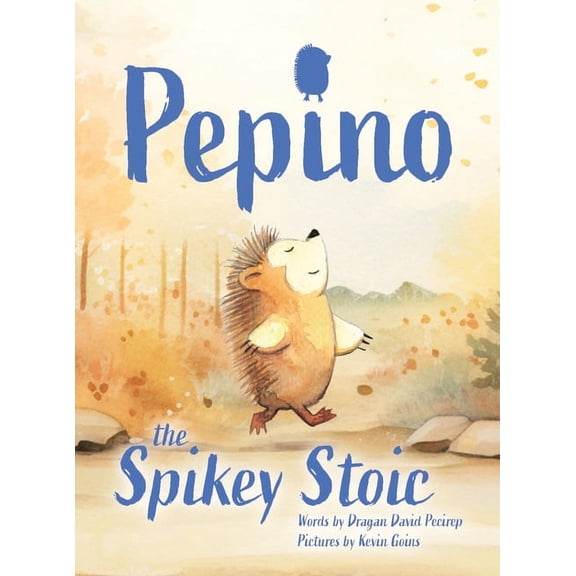 Pepino The Spikey Stoic, (Hardcover)