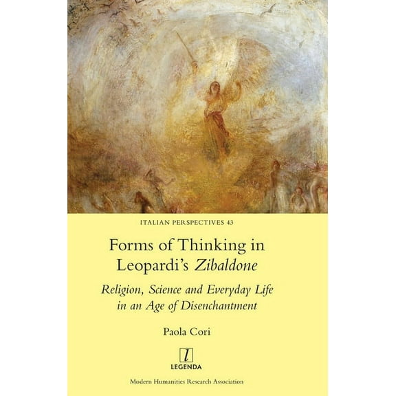 Italian Perspectives Forms of Thinking in Leopardi's Zibaldone: Religion, Science and Everyday Life in an Age of Disenchantment, Book 43, (Hardcover)