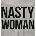 thumbnail image 2 of Nasty Woman Politics Social Feminist Women's Plus Size Graphic Tee Brisco Brands 2X, 2 of 4