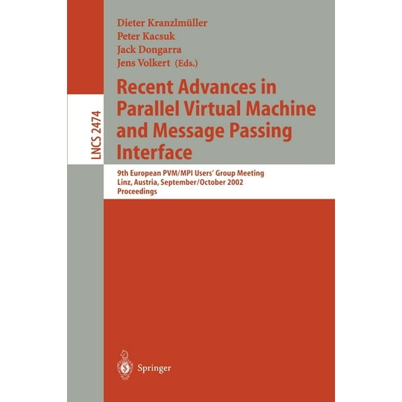 Lecture Notes in Computer Science Recent Advances in Parallel Virtual Machine and Message Passing Interface: 9th European Pvm/Mpi User's Group Meeting Lin, Book 2474, (Paperback)